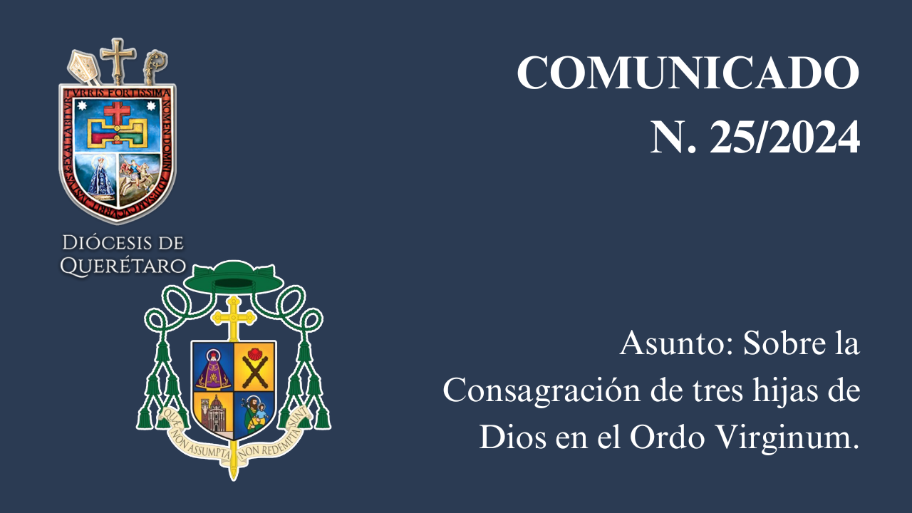 COMUNICADO N. 25/2024. Asunto: Sobre la Consagración de tres hijas de Dios en el Ordo Virginum.